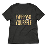 Espresso Yourself Women's V-Neck Tee