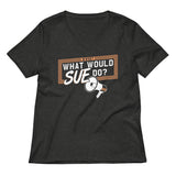 What Would Sue Do? Women's V-Neck Tee