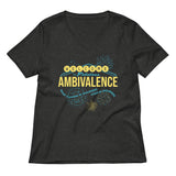 Welcome To Fabulous Ambivalence Women's V-Neck Tee