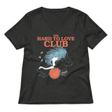 The Hard To Love Club Women's V-Neck Tee