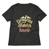 Dragons Always Know Women's V-Neck Tee