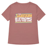 The Sarcasm Is Strong With This One Women's V-Neck Tee