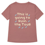 This Is Going To Ruin The Tour Women's V-Neck Tee