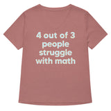 4 Out Of 3 People Struggle With Math Women's V-Neck Tee