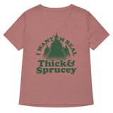 I Want 'Em Real Thick And Sprucey Women's V-Neck Tee