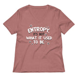 Entropy, It's Not What It Used To Be Women's V-Neck Tee