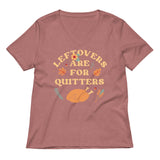 Leftovers Are For Quitters Women's V-Neck Tee