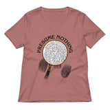 Presume Nothing Women's V-Neck Tee