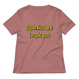 Dyslexics are teople poo Women's V-Neck Tee