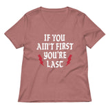 If You Ain't First You're Last Women's V-Neck Tee