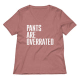 Pants Are Overrated Women's V-Neck Tee