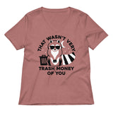 That Wasn't Very Trash Money Of You Women's V-Neck Tee