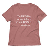 The Only Thing We Have To Fear Women's V-Neck Tee