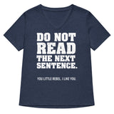 Do Not Read The Next Sentence. Women's V-Neck Tee