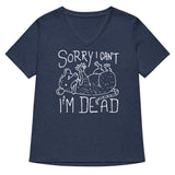 Sorry I Can't I'm Dead Women's V-Neck Tee