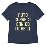 Auto Correct Can Go To He'll Women's V-Neck Tee