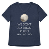 We Don't Talk About Pluto Women's V-Neck Tee