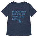 Introverted But Willing To Discuss Dogs Women's V-Neck Tee