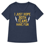 I Just Hope Both Teams Have Fun Women's V-Neck Tee