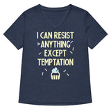 I Can Resist Anything Except Temptation Women's V-Neck Tee