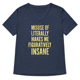 Misuse of Literally Makes Me Figuratively Insane Women's V-Neck Tee