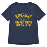 Hyperbole The Best Thing To Ever Exist Women's V-Neck Tee