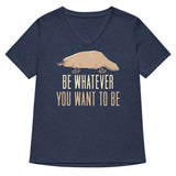 Be Whatever You Want To Be Women's V-Neck Tee
