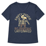 Empty Inside But Thankfully Caffeinated Women's V-Neck Tee