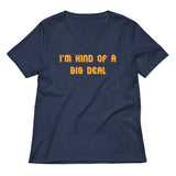 I'm Kind of a Big Deal Women's V-Neck Tee