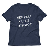 See You Space Cowboy Women's V-Neck Tee