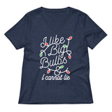 I Like Big Bulbs & I Cannot Lie Women's V-Neck Tee