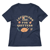 Leftovers Are For Quitters Women's V-Neck Tee