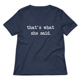 That's What She Said Women's V-Neck Tee