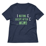 I Before E Except After C Women's V-Neck Tee