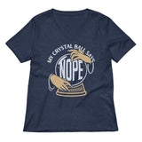 My Crystal Ball Says Nope Women's V-Neck Tee