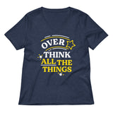 Over Think All The Things Women's V-Neck Tee