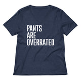 Pants Are Overrated Women's V-Neck Tee