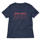What About Barb? Women's V-Neck Tee