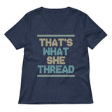 That's What She Thread Women's V-Neck Tee