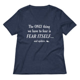 The Only Thing We Have To Fear Women's V-Neck Tee