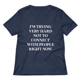 Trying Very Hard Not To Connect Women's V-Neck Tee