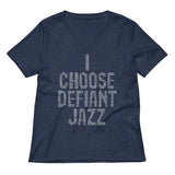 I Choose Defiant Jazz Women's V-Neck Tee
