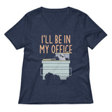 I'll Be In My Office Women's V-Neck Tee