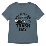 Live Every Day Like It's Trash Day Women's V-Neck Tee