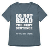 Do Not Read The Next Sentence. Women's V-Neck Tee