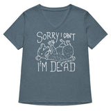 Sorry I Can't I'm Dead Women's V-Neck Tee