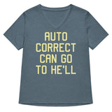 Auto Correct Can Go To He'll Women's V-Neck Tee