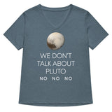 We Don't Talk About Pluto Women's V-Neck Tee