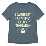 I Can Resist Anything Except Temptation Women's V-Neck Tee