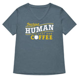 Instant Human Just Add Coffee Women's V-Neck Tee